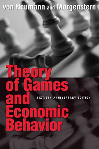 Theory of Games and Economic Behavior: 60th Anniversary Commemorative Edition (Princeton Classic Editions)