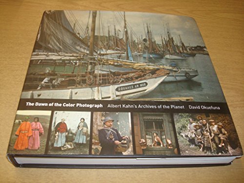 The Dawn of the Color Photograph: Albert Kahn's Archives of the Planet