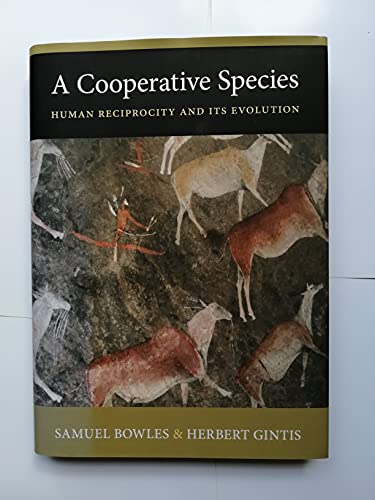A Cooperative Species: Human Reciprocity and Its Evolution