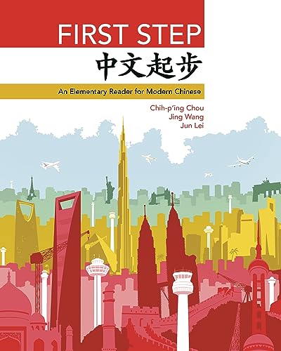 First Step: An Elementary Reader for Modern Chinese (The Princeton Language Program: Modern Chinese)