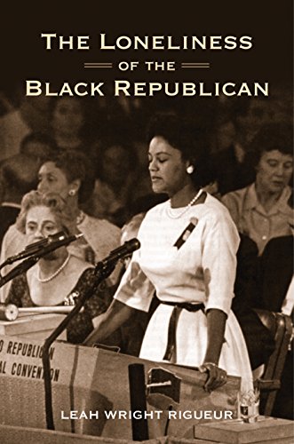 The Loneliness of the Black Republican: Pragmatic Politics and the Pursuit of Power (Politics and Society in Modern America)