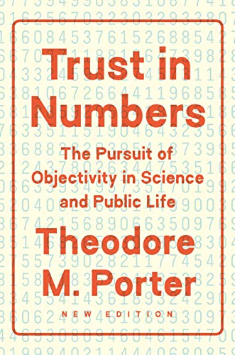 Trust in Numbers: The Pursuit of Objectivity in Science and Public Life