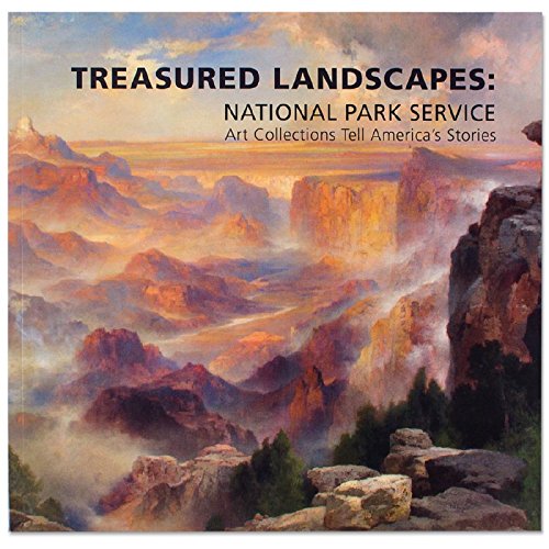 Treasured landscapes : National Park Service Art Collections tell America’s Stories.