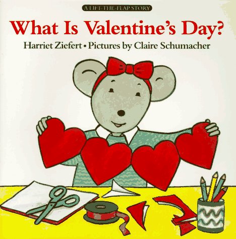 What Is Valentine's Day?: A Lift-the-flap Story