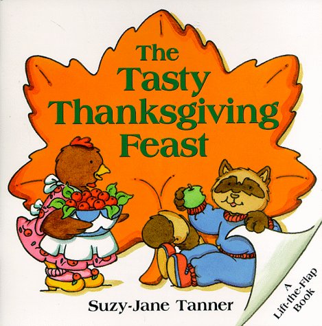 The Tasty Thanksgiving Feast (Lift-the-flap Book)