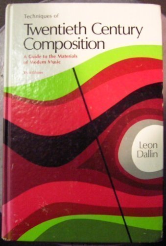 Techniques of Twentieth Century Composition: A Guide to the Materials of Modern Music