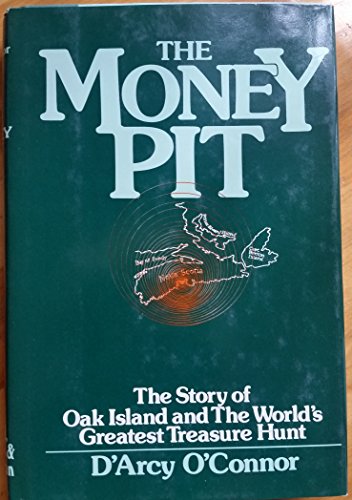 The Money Pit: The Story of Oak Island and the World's Greatest Treasure Hunt