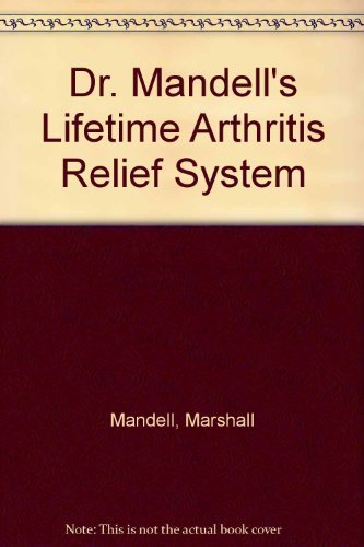 Dr. Mandell's Lifetime Arthritis Relief System