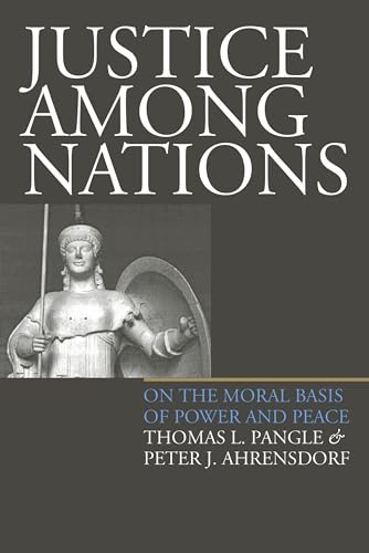 Justice Among Nations: On the Moral Basis of Power and Peace