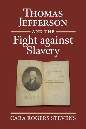 Thomas Jefferson and the Fight against Slavery (American Political Thought)