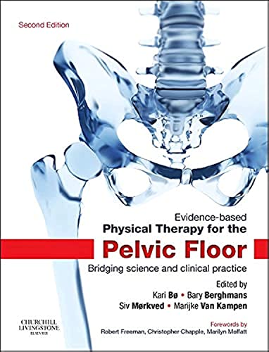 Evidence-Based Physical Therapy for the Pelvic Floor: Bridging Science and Clinical Practice