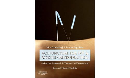 Acupuncture for IVF and Assisted Reproduction