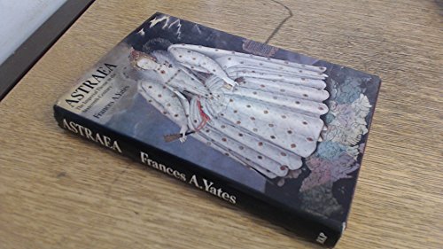 Astraea: The Imperial Theme in the Sixteenth Century