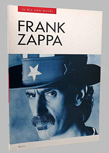 Frank Zappa: In His Own Words