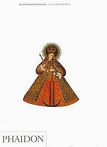 Art of Colonial Latin America (Art and Ideas)