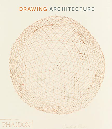 Drawing Architecture: The Finest Architectural Drawings Through the Ages