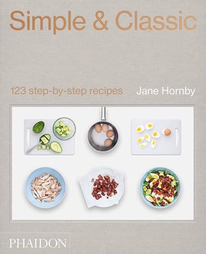 Simple & Classic: 123 step-by-step recipes