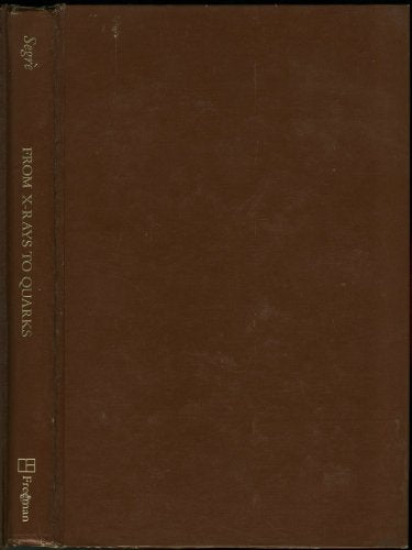 From x-rays to quarks: Modern physicists and their discoveries