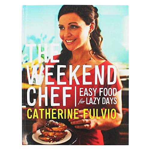 The Weekend Chef: Easy Food for Lazy Days