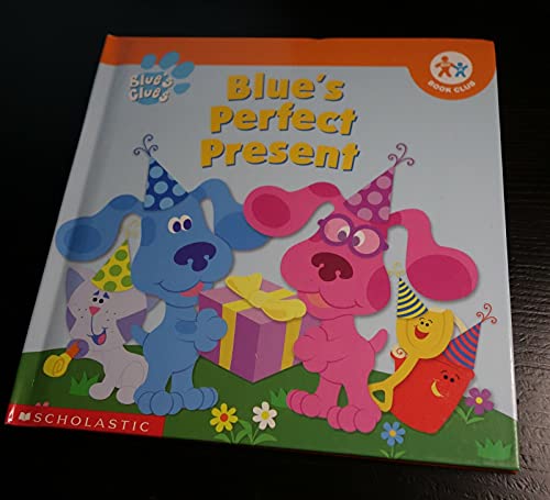 Blue's Perfect Present (Blue's Clues / Nick Jr. Book Club)