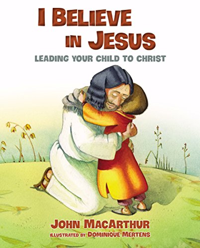 I Believe in Jesus: Leading Your Child to Christ