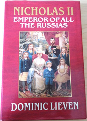 Nicholas II: Emperor of all the Russias
