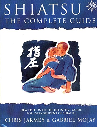 Shiatsu: The Complete Guide