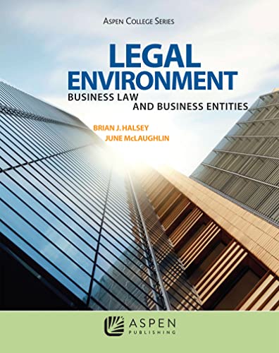 Legal Environment: Business Law and Business Entities (Aspen College Series)