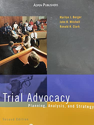 Trial Advocacy: Planning, Analysis and Strategy