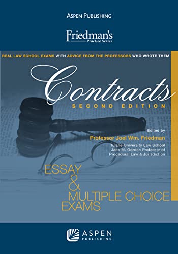 Friedman's Contracts: Essay & Multiple Choice Exams, Second Edition: Friedman's Practice Series