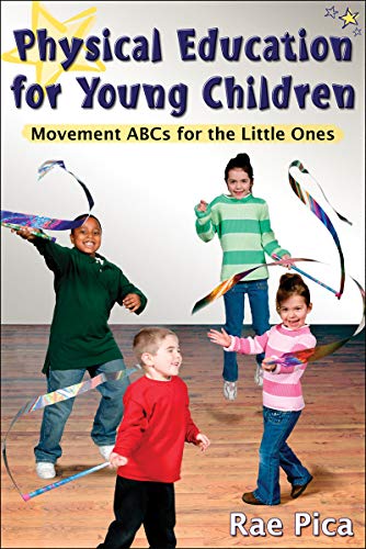Physical Education for Young Children: Movement ABCs for the Little Ones