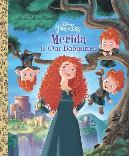 Merida Is Our Babysitter (Disney Princess) (Little Golden Book)