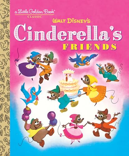 Cinderella's Friends (Disney Classic) (Little Golden Book)