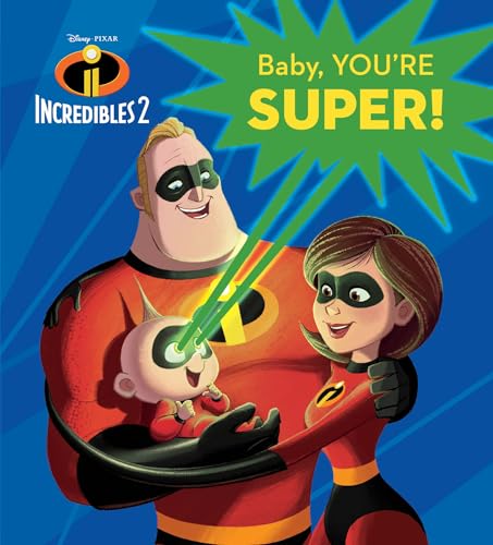 Baby, You're Super! (Disney/Pixar The Incredibles 2)