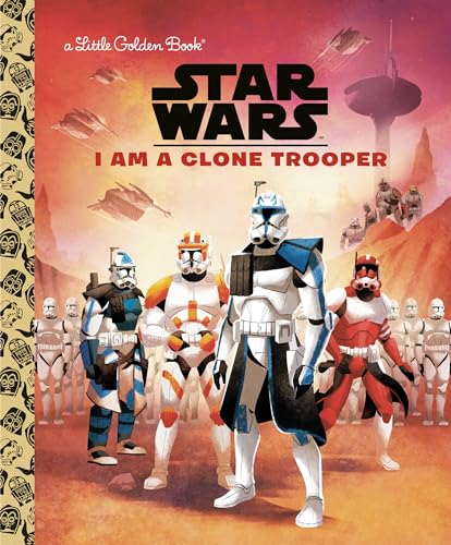 I Am a Clone Trooper (Star Wars) (Little Golden Book)