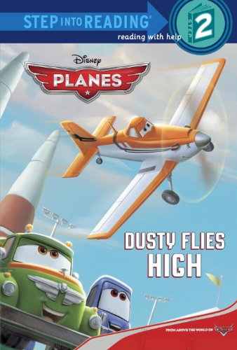 Dusty Flies High (Disney Planes) (Step into Reading)