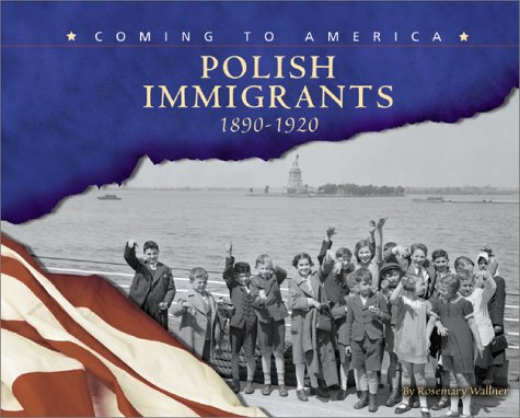 Polish Immigrants, 1890-1920 (Blue Earth Books: Coming to America)