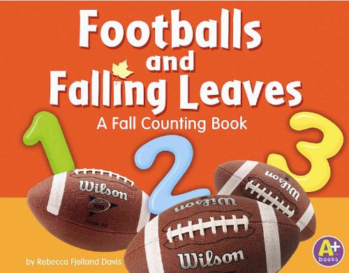 Footballs And Falling Leaves: A Fall Counting Book (A+ Books)
