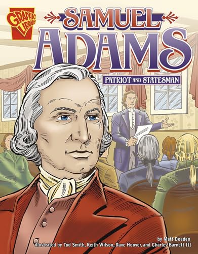 Samuel Adams: Patriot and Statesman (Graphic Biographies series) (Graphic Library: Biographies)