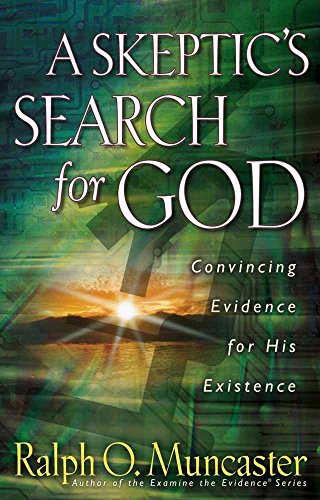 Cover of A Skeptic's Search for God: Convincing Evidence for His Existence by Muncaster, Ralph O., paperback Book