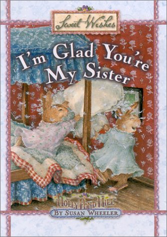 I'm Glad You're My Sister (Sweet Wishes)