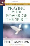 Praying by the Power of the Spirit (The Bondage Breaker® Series)