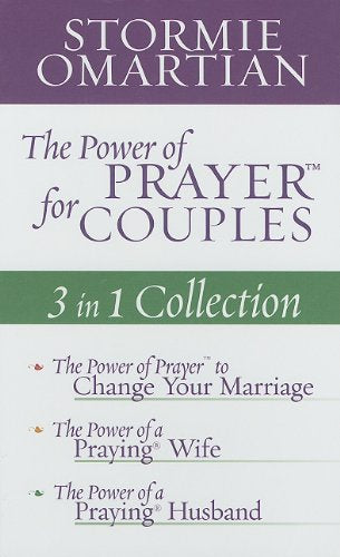 The Power of Prayer for Couples: 3 in 1 Collection: The Power of Prayer to Change Your Marriage/The Power of a Praying Wife/The Power of a Praying Hus