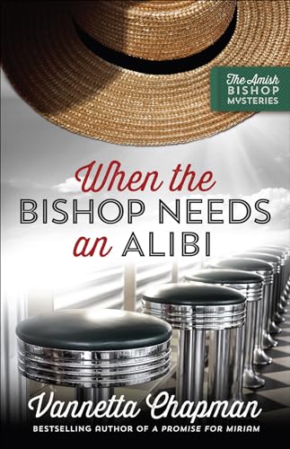 When the Bishop Needs an Alibi (Volume 2) (The Amish Bishop Mysteries)