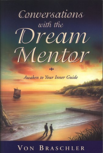 Conversations with the Dream Mentor: Awaken to Your Inner Guide