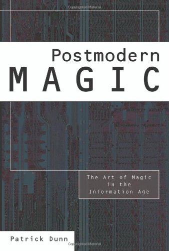 Postmodern Magic: The Art of Magic in the Information Age