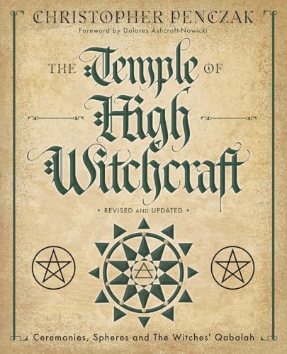 The Temple of High Witchcraft: Ceremonies, Spheres and The Witches' Qabalah (Christopher Penczak's Temple of Witchcraft Series, 7)