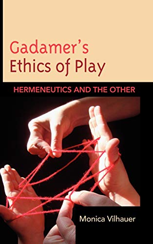 Gadamer's Ethics of Play: Hermeneutics and the Other