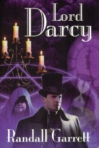 LORD DARCY: Murder and Magic; Too Many Magicians; Lord Darcy Investigates (by the author of The Gandalara Cycle)