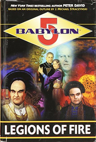 Cover of Legions of Fire (Babylon 5: Centauri Prime Trilogy) (Babylon, 5) by David, Peter, hardcover Book